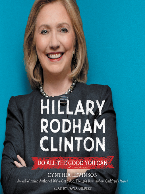 Title details for Hillary Rodham Clinton by Cynthia Levinson - Available
